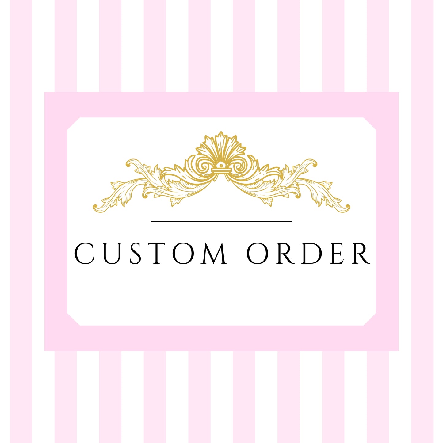 Custom Order
