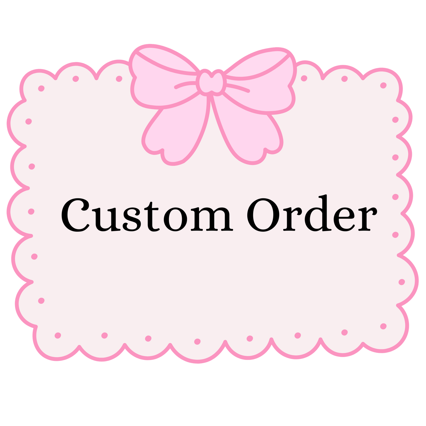 Custom Order